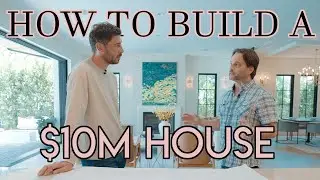 How to Build a $10,000,000 House