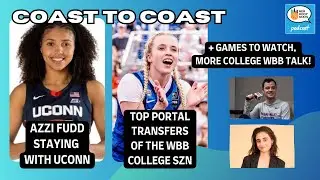 Сможет ли UConn WBB выиграть все матчи в этом сезоне? + Лучшие трансферы портала, матчи для просмотра | Coast to Coast