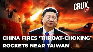 LIVE | China Fires Long-Range Rockets Near Taiwan, Unveils &lsquo;Throat-Choking&rsquo; Control | Xi Jinping