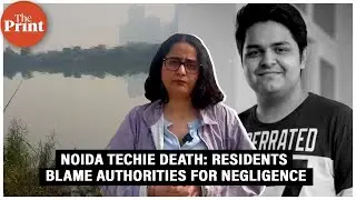 Noida Techie Death: Residents blame &lsquo;gross negligence&rsquo; by authorities, say complaints 'ignored'