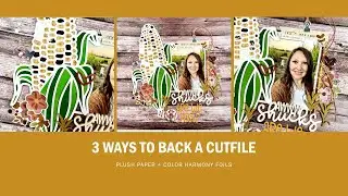 3 Ways to Back a Cutfile with Foil and Plush Papers!