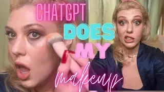 Appeasing our future AI overlords by letting ChatGPT do my makeup