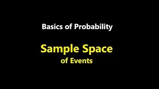 Basics of Probability   Sample Space of Events