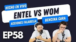 Entel vs WOM, compra de Falabella y Chile con bencina muy cara