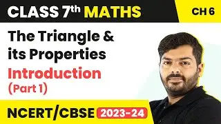 Class 7 Maths Chapter 6 | The Triangle & its Properties - Introduction (Part 1) | NCERT 7 Maths