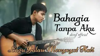 Bahagia Tanpa Aku - Lagu Galau Menyayat Hati (Original Lirik Video) - Deryl Official 