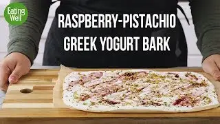 How to Make Raspberry-Pistachio Greek Yogurt Bark | EatingWell