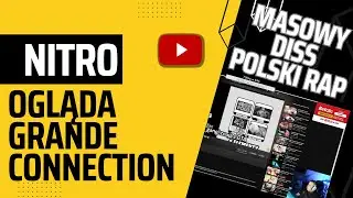 NITRO OGLĄDA GRANDE CONNECTION - Masowy Diss Na Polski Rap (Bonus Na 200.000) 🚫