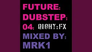 Future:Dubstep:04 Mixed By MRK1 (Continuous DJ Mix)