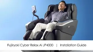 Fujiiryoki Cyber Relax Ai JP4000 Massage Chair - Installation Guide