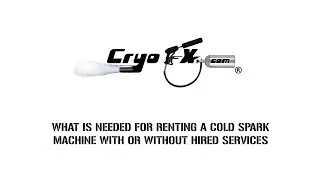 What Is Needed For Renting A Cold Spark Machine With Or Without Hired Services  - CryoFX