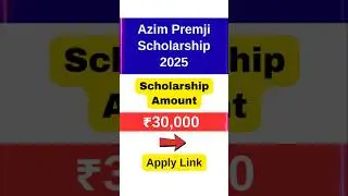 Azim Premji Scholarship 2025 | Apply Online | ₹30,000 Annual Support