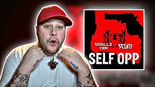 Scum & Smallz One - Self Opp Reaction