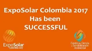 ExpoSolar Colombia 2017 has been a success. Thanks to everyone who made this possible