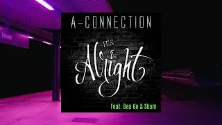 A-Connection - It's Alright (Feat. Skam & Bea Go)
