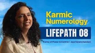 Karmic Numerology - Life Path 8 &ndash; Karma of Power & Control | Jaya Karamchandani