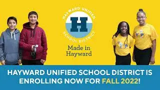 Hayward Unified School District Now Enrolling for Fall 2022