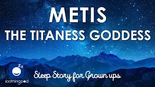Bedtime Sleep Stories | ❤️ Metis the Titaness Goddess 👑 | Sleep Story for Grown Ups Greek Mythology