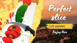 perfect slice cutting part 55#games#gaming#live