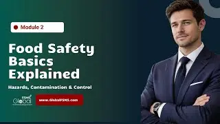 Module 2 | Food Safety Basics Explained |Food Safety , Hazards, Contamination & Control
