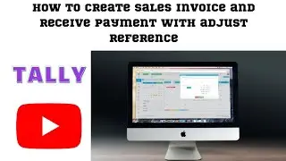 How to create sales invoice and receive payment with adjust reference 