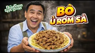Bí mật đằng sau món BÒ Ủ RƠM SẢ khiến cánh đàn ông 