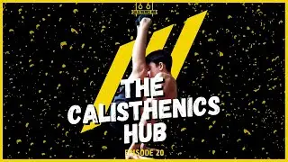 The Calisthenics Hub Episode 20 - Andre Gabriel