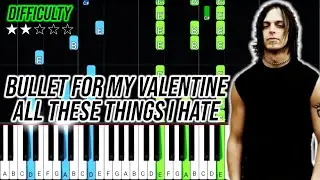 Bullet For My Valentine - All These Things I Hate (Revolve Around Me) - Piano Tutorial