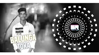 BALUNGA TOKA (CIRCUIT X TAPORI) DJ MONSTER X DJ GYAN DJ SANJYA REMIX 