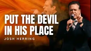 Josh Herring - PUT THE DEVIL IN HIS PLACE