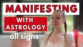 MANIFESTING your dreams with astrology. All Signs.