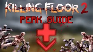 Killing Floor 2 | BE THE BEST MEDIC! - Field Medic Perk Guide