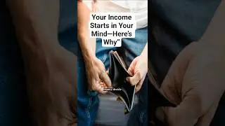 Your Income Starts in Your Mind&mdash;Here&rsquo;s Why&rdquo;#MoneyMindset #WealthCreation #MindsetShift #Abundance