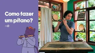 Como fazer um pífano?