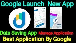Google Launch New Application Datally||Data Saving By Google||Smart Application Datally|2016-2018
