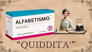 Alfabetismo in pillole: QUIDDITA'