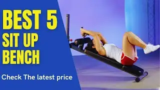 ✅ Best 5 Sit Up Bench ( Top 5 Sit Up Bench )