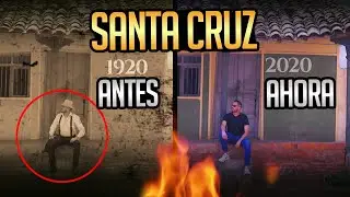 💚SANTA CRUZ de antaño Y Santa Cruz de ahora🤍
