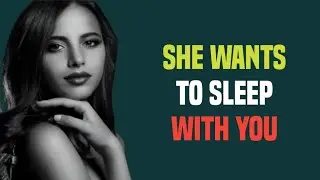 If a Woman Wants to Sleep With You, She’ll Do These 7 Things (Psychology Experts Explain)