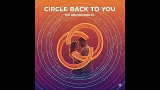 circle back to you love