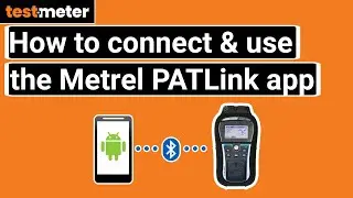 Guide To Using The Metrel PATLink Android App