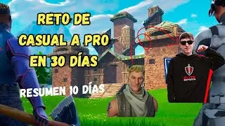 De casual a pro en Fortnite &ndash; Resumen de los primeros 10 d&iacute;as 🔥🎮😎
