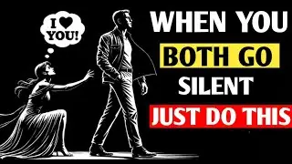 WHEN YOU BOTH STOP CONTACTING EACH OTHER… JUST DO THIS | STOICISM