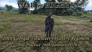 WAR OF RIGHTS - AMERICAN CIVIL WAR - 20TH GEORGIA VOLUNTEER INFANTRY - DRILL PRACTICE 17 1 26