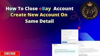 How To Close eBay Account & Create New Account On Same Detail