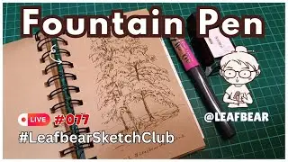 [Art LIVE #077] - Sketching with the Pilot Kakuno Fountain Pen #LeafbearSketchClub #art #livestream