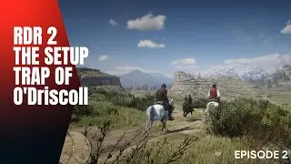 Escaping Death: The O'Driscoll Trap | Red Dead Redemption 2 GAMEPLAY #2