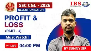 LIVE 04 : 00 PM  || SSC CGL SELECTION BATCH 2026 ||PROFIT & LOSS || PART 4|| SUNNY SIR.