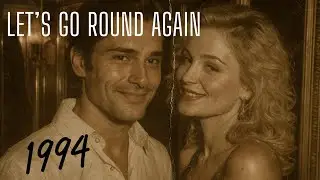 Let&rsquo;s Go Round Again | 90s Romantic Slow Ballad