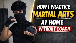 How I Practice Martial Arts at Home | Self Trained (No Coach)